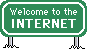 Welcome to the
        INTERNET